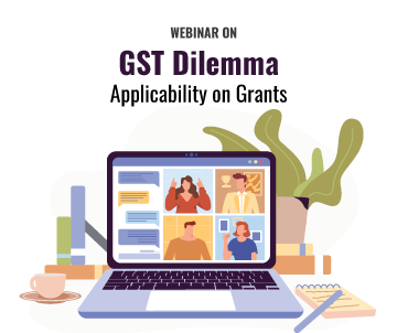 Webinar on GST Dilemma- Applicability on Grants